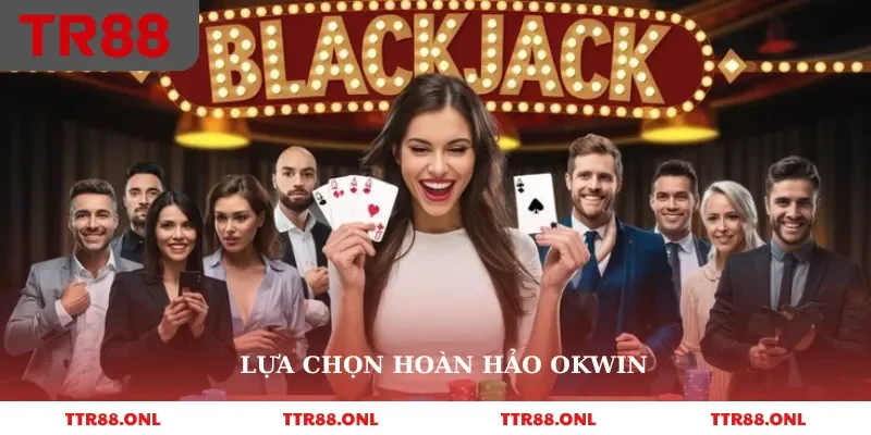 Lựa chọn hoàn hảo Okwin